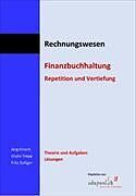 Kartonierter Einband Finanzbuchhaltung, Repetition und Vertiefung, Theorie und Aufgaben / Lösungen. Kombi (Print und eBook) von Jürg Hirschi, Giulio Trepp, Fritz Zulliger