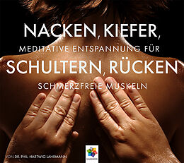 Audio CD (CD/SACD) NACKEN, KIEFER, SCHULTERN, RÜCKEN von Hartwig Dr. phil. Lahrmann