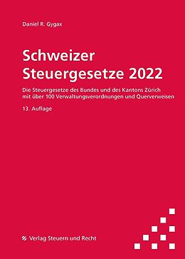 Fester Einband Schweizer Steuergesetze 2022 von Daniel R. Gygax