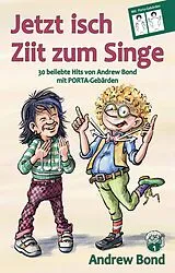 Spiralbindung Jetzt isch Ziit zum Singe, Liederheft mit Gebärden von Andrew Bond