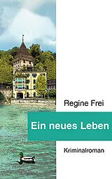 Kartonierter Einband (Kt) Ein neues Leben von Regine Frei