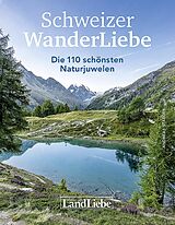 Fester Einband Schweizer WanderLiebe von Andreas Staeger