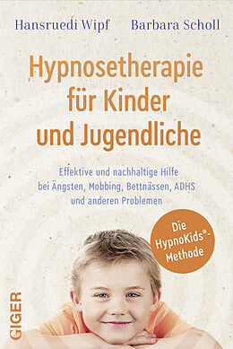 Broschiert Hypnosetherapie für Kinder und Jugendliche von Hansruedi Wipf, Barbara Scholl