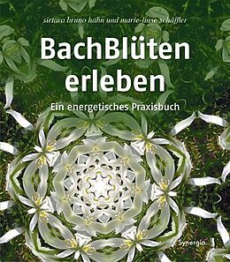 Fester Einband Bachblüten erleben von Sirtaro Bruno Hahn