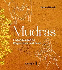 Broschiert Mudras - Fingerübungen für Körper, Geist und Seele von Gertrud Hirschi