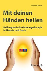 E-Book (epub) Mit deinen Händen heilen von Johanna Arnold