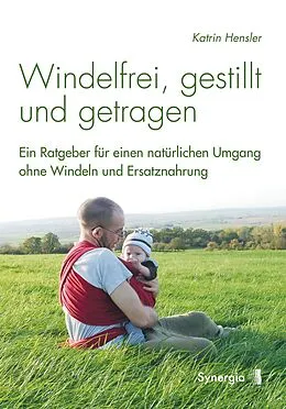 E-Book (epub) Windelfrei, gestillt und getragen von Katrin Hensler