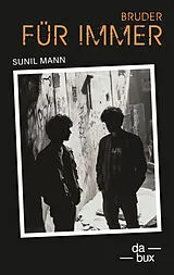 Kartonierter Einband (Kt) Bruder für immer von Sunil Mann