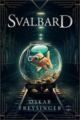 Kartonierter Einband Svalbard von Oskar Freysinger