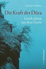Fester Einband Die Kraft der Düra von Christian E. Besimo