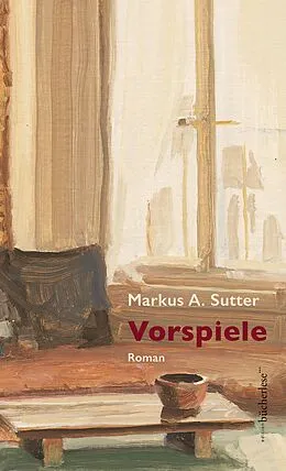 E-Book (epub) Vorspiele von Markus A. Sutter