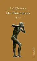 E-Book (epub) Der Flötenspieler von Rudolf Bussmann