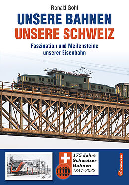Fester Einband Unsere Bahnen - unsere Schweiz von Ronald Gohl