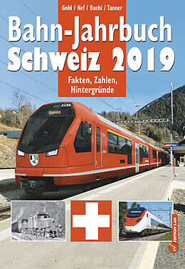 Kartonierter Einband Bahn-Jahrbuch Schweiz 2019 von Ronald Gohl, Werner Nef, Jean-Pierre Baebi