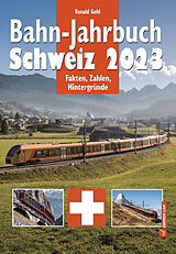 Kartonierter Einband Bahn-Jahrbuch Schweiz 2023 von Ronald Gohl