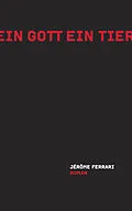 E-Book (epub) Ein Gott ein Tier von Jérôme Ferrari