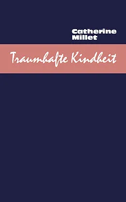 E-Book (epub) Traumhafte Kindheit von Catherine Millet