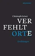 E-Book (epub) Verfehlte Orte von Christoph Geiser