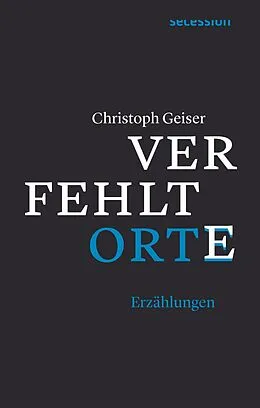 E-Book (epub) Verfehlte Orte von Christoph Geiser