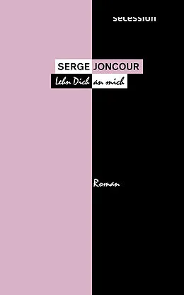 E-Book (epub) Lehn dich an mich von Serge Joncour
