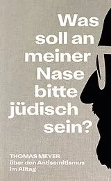 Fester Einband Was soll an meiner Nase bitte jüdisch sein? von Thomas Meyer
