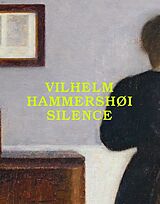 Couverture cartonnée Vilhelm Hammershøi: Silence de Felix Kramer, Florian Illies