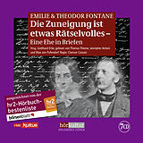 Audio CD (CD/SACD) Die Zuneigung ist etwas Rätselvolles von Emilie Fontane, Theodor Fontane