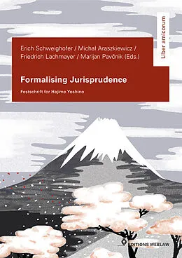E-Book (epub) Formalising Jurisprudence von Friedrich Lachmayer, Erich Schweighofer, Michal Araszkiewicz