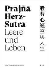 Fester Einband Prajñ Herz-Sutra  Leere und Leben von Hsing-Chuen Schmuziger-Chen