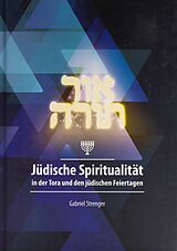 Fester Einband Jüdische Spiritualität in der Tora und den jüdischen Feiertagen von Gabriel Strenger