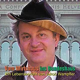 Audio CD (CD/SACD) Vom Wirtshaus ins Bundeshaus von Jakob Wampfler