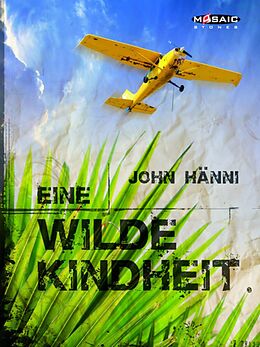 E-Book (epub) Eine wilde Kindheit von John Hänni