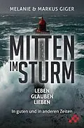 E-Book (epub) Mitten im Sturm von Markus Giger, Melanie Giger