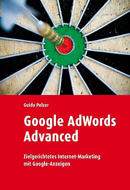 Kartonierter Einband Google Adwords Advanced von Guido Pelzer