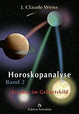 Fester Einband Horoskopanalyse / Horoskopanalyse Band 2 von J Claude Weiss