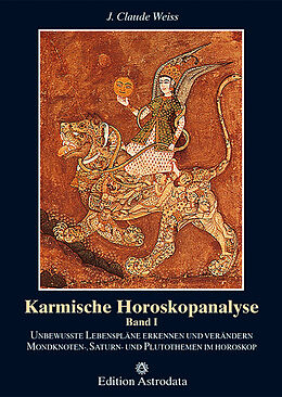 Fester Einband Karmische Horoskopanalyse / Karmische Horoskopanalyse - Band 1 von J Claude Weiss