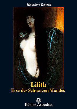 Fester Einband Lilith - Eros des Schwarzen Mondes von Hannelore Traugott