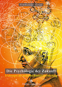 Fester Einband Die Psychologie der Zukunft von Stanislav Grof