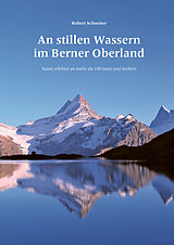 Fester Einband An stillen Wassern im Berner Oberland von Robert Schneiter