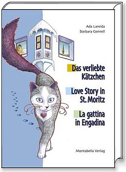 Fester Einband Das Verliebte Kätzchen /Love Story in St. Moritz /La Gattina in Engadina von Ada Lareida