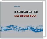 Kartonierter Einband Das eiserne Buch /Il Cudesch da Fier von Gregor Reich