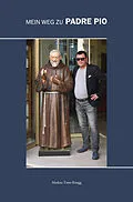 E-Book (epub) Mein Weg zu Padre Pio von Markus Timo Rüegg