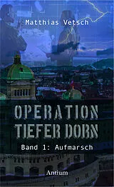 Paperback Operation Tiefer Dorn von Matthias Vetsch