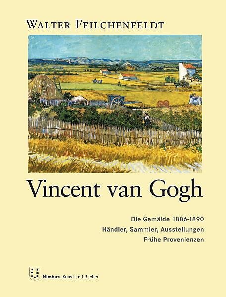 Vincent van Gogh: Die Gemälde 18861890