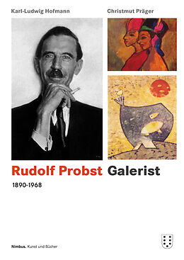 Fester Einband Rudolf Probst 1890-1968, Galerist von Karl Ludwig Hofmann, Christmut Präger