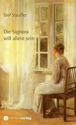 E-Book (epub) Die Signora will allein sein von Stef Stauffer