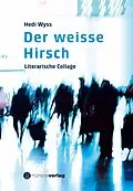 E-Book (epub) Der weisse Hirsch von Hedi Wyss