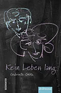 E-Book (epub) Kein Leben lang von Gabrielle Götz