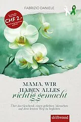 Kartonierter Einband Mama, wir haben alles richtig gemacht von Fabrizio Daniele