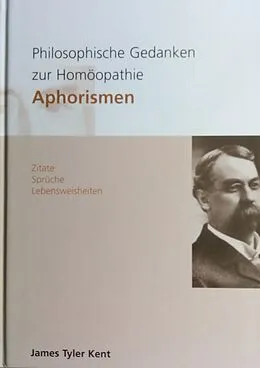 E-Book (epub) Philosophische Gedanken zur Homöopathie Aphorismen von James Tyler Kent